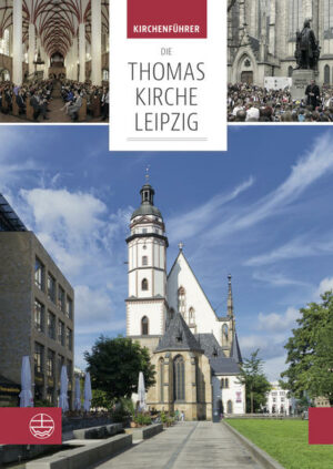 Die Thomaskirche zu Leipzig ist weltberühmt geworden durch Johann Sebastian Bach