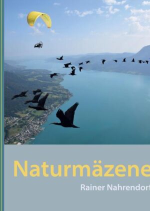Naturmäzene: Stifter, Spender, Sponsoren für den Schutz der Natur- Ein multimediales Naturbuch über vorbildliche Naturschutzprojekte und Naturreisen | Rainer Nahrendorf