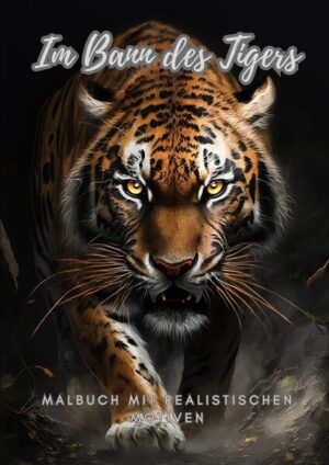 Im Bann des Tigers: Malbuch mit realistischen Motiven | Diana Kluge