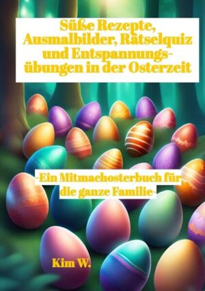 -Ein Mitmachbuch für die ganze Familie für die Osterzeit- Die süßen Osterrezepte eignen sich für so gut wie Jeden!  Die Rezepte sind für Vegetarier, Veganer und auch bei vorliegenden Nahrungsmittel-Intoleranzen, wie Histamin, Laktose, Fructose, Sorbit un