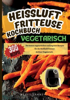 Heißluftfritteuse Vegetarisch- 300 Vegetarische und vegane Rezepte für die Heißluftfritteuse Schnell und lecker- In diesem Buch erhalten Sie köstliche vegetarische und vegane Gerichte für die Heißluftfritteuse. Mit wenig oder gar keinem Öl zaubern Sie knusprige und gesunde Mahlzeiten - perfekt für eine ausgewogene Ernährung. Was Sie erwartet: •Gesunde Gerichte •Mit minimaler Menge an Öl •Schnell und unkompliziert •Lecker und einfach- Perfekt für die ganze Familie Eckdaten: - 300 vegetarische und vegane Rezepte - A5 Für jede Gelegenheit - mit diesen 300 Rezepten haben Sie immer das richtige Rezept zur Hand. Ihre Heißluftfritteuse wird schnell zu Ihrem liebsten Küchenhelfer!