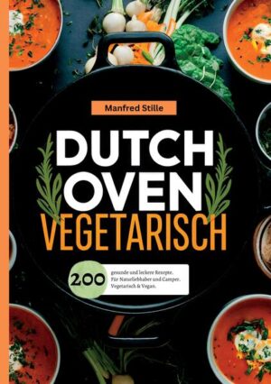 Vegetarische Dutch Oven Rezepte: 200 Leckereien für Draußen. 200 vegetarische Rezepte für den Dutch Oven - perfekt für Camper und Naturfreunde, die gesund und lecker essen wollen. Highlights: - Vielfalt: Eintöpfe, Suppen, Brot und Desserts. - Einfache Anleitungen: Schritt für Schritt erklärt. - Nährwertangaben: Für bewussten Genuss. - Praktische Tipps: Nutzung und Pflege des Dutch Ovens. Warum dieses Buch? - Gesund und lecker: Vegetarische, ausgewogene Rezepte. - Für Outdoor-Fans: Ideal fürs Camping und Picknicks. - Einfaches Kochen: Leicht verständliche Anweisungen. - Langlebigkeit: Richtige Pflege für ein langes Leben des Dutch Ovens. - Bereichern Sie Ihre Outdoor-Küche mit diesen leckeren Rezepten!