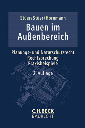 Bauen im Außenbereich: Planungs- und Naturschutzrecht, Rechtsprechung, Praxisbeispiele | Eva-Maria Stüer