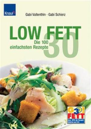 Die 100 einfachsten LOW FETT 30-Rezepte zum Abnehmen und schlank bleiben - Das Konzept LOW FETT 30 wurde bereits durch weit über 100 Abnehmgruppen verprüft - Es entspricht den Empfehlungen der Deutschen Gesellschaft für Ernährung - Bisher wurden über 500.000 Bücher zum Konzept »LOW FETT 30« verkauft