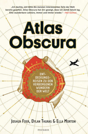 ++++ Ausgezeichnet mit dem ITB BuchAward 2019 ++++ Der Atlas Obscura sieht nur auf den ersten Blick aus wie ein Reiseführer. Es ist vor allem ein Buch zum Lesen und Träumen  eine Wunderkammer voller unerwarteter
