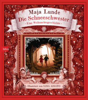Die Schneeschwester: Eine Weihnachtsgeschichte | Maja Lunde