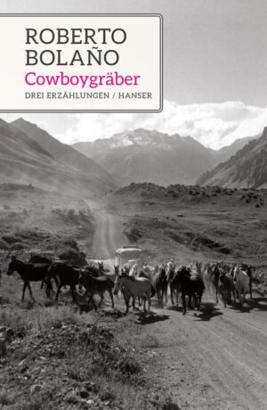 Cowboygräber: Drei Erzählungen | Roberto Bolaño