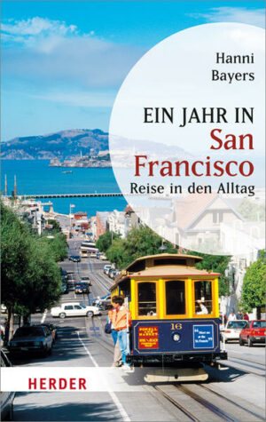 * Leben im Schatten der Golden Gate Bridge * San Francisco ist in der TopTen der weltweit beliebtesten Reiseziele Plötzlich ruft der Herr: »Next one