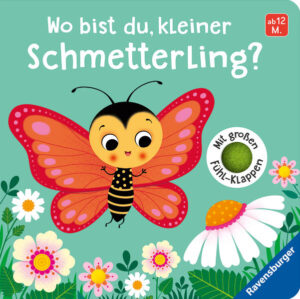 Wo bist du, kleiner Schmetterling?: Mit großen Fühl-Klappen | Klara Tünner