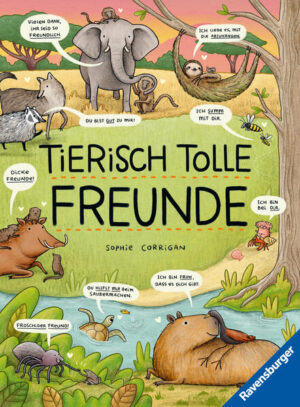Tierisch tolle Freunde - Das etwas andere Sachbuch zum Thema Tiere für Kinder ab 7 Jahre | Sophie Corrigan