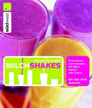 Der Milch-Mix macht's! Trinkt mehr Milch - täglich mindestens 1/4 Liter - Köstliche Rezepte - nicht nur an heißen Tagen ein Genuss - Fruchtig-frische Milchshakes - aufgepeppt mit Säften, Eis und Alkohol vom "Mix-Papst" Franz Brandl