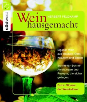 Schritt-für-Schritt-Anleitungen und mehr als 30 geprüfte Rezepte, die sicher gelingen Kleine Warenkunde zum Thema Wein hausgemacht Extra: mit Glossar zu den gängigsten Fachbegriffen der Weinkelterei