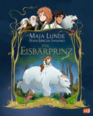 Der Eisbärprinz: Magische Graphic Novel von der Bestsellerautorin nach einem norwegischen Märchen erzählt | Maja Lunde