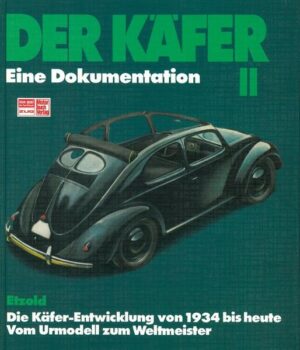 Der Käfer II: Die Käfer-Entwicklung von 1934 bis heute // Reprint der 3. Auflage 1986 | Hans-Rüdiger Etzold