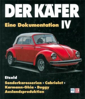 Der Käfer IV: Sonderkarosserien/Cabriolet/Karman Ghia etc // Reprint der 2. Auflage 1998 | Hans-Rüdiger Etzold