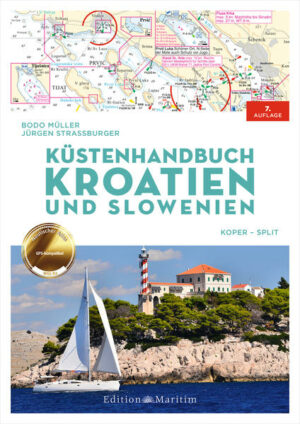 Segeln im Reich der tausend Inseln: Handbuch für Bootstouren in Kroatien und Slowenien Das Küstenhandbuch für Kroatien und Slowenien enthält alles