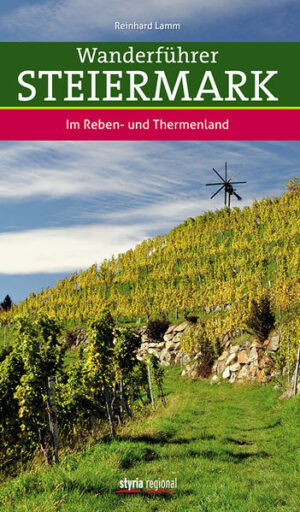 Genusswandern in der Ost- und Südsteiermark Ein Wanderbuch