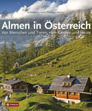 Auf der Suche nach dem Sommerglück unter den Gipfeln  Unterwegs zu den Almen Österreichs Prall grüne Bergwiesen voller saftiger Kräuter