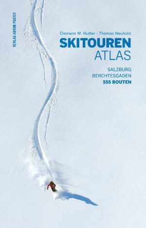 Der Skitourenatlas Salzburg-Berchtesgaden löst im Herbst den Bestseller Skitouren in und um Salzburg ab