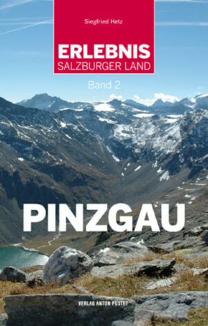 Der Pinzgau ist eine Gegend der Superlative