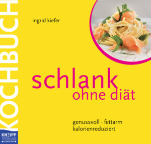 Das Kochbuch zum Schlank ohne Diät Programm.