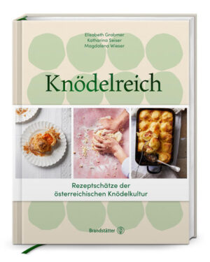 Vergessene Rezeptschätze und beliebte Knödel-Klassiker