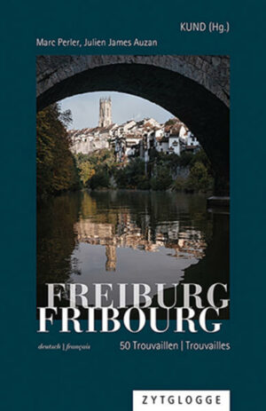 Freiburg zu entdecken lohnt sich! Tauchen Sie ein in die zweisprachige Kultur