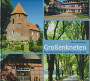 Die wachsende Gemeinde Großenkneten im Landkreis Oldenburg zeigt ein abwechslungsreiches Bild von der frühen Besiedlung bis in die moderne