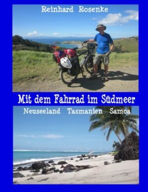 Buchtitel: Mit dem Fahrrad im Südmeer. Untertitel: Neuseeland Tasmanien Samoa Autor: Reinhard Rosenke. 196 Seiten