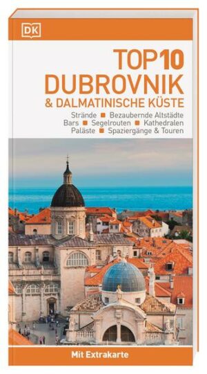Mit dem Top 10 Reiseführer Dubrovnik die kroatische Küstenstadt entdecken Die mächtigen Stadtmauern sieht man schon von Weitem