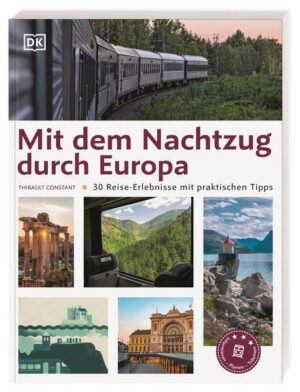 In 30 Strecken Europa entdecken In diesem inspirierenden und praktischen Reisebuch versammeln sich 30 besondere Zugstrecken