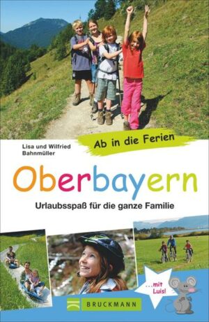 Immer mehr Familien erobern Oberbayern und seine Highlights. Dieser Familienreiseführer hat den richtigen Mix aus Abenteuer und Sightseeing für kleine Actionhelden
