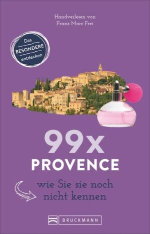 Über 30 Millionen Touristen jedes Jahr! Die Provence ist »formidable«. Avignon