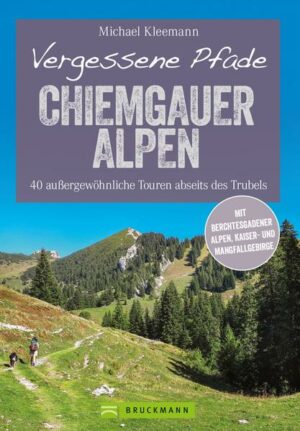 Entdecken Sie die Bergwelt der Chiemgauer und Berchtesgadener Alpen