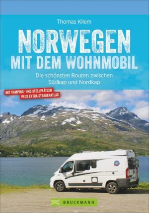 Traumziel Norwegen dieser Reiseführer stellt sechs der schönsten Routen vor alle bestens geeignet für Wohnmobile. Detailliert beschrieben führen die Touren