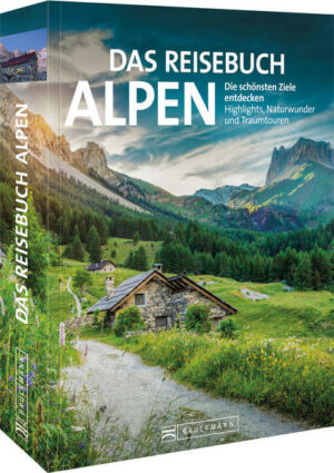 Die ganzen Alpen in einem Buch! Ein Outdoor-Abenteuer auf die höchsten Berge Österreichs