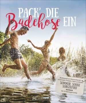 Das Buch zu Deutschlands schönsten Badestellen: an Seen