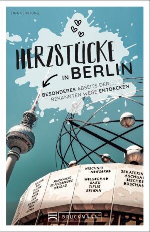 Entdecken Sie die Herzstücke Berlins: Weit weg von Touristenströmen zeigt Ihnen dieser Reiseführer