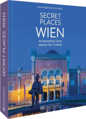 Die unentdeckte Seite Wiens  Die Stadt neu entdecken Wien