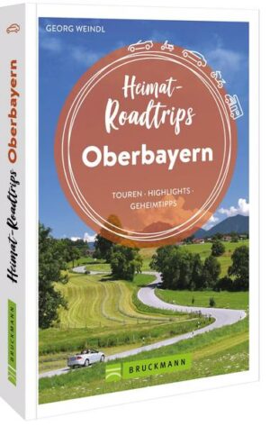 Oberbayern entdecken! Oberbayern  die Bilderbuchlandschaft mit hohen Bergen