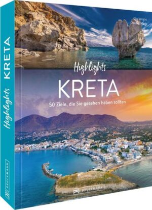 Reisebildband Kreta  Insel des Zeus Dieser Reisebildband mit Insidertipps lässt Sie die Sonneninsel im Mittelmeer mit all ihrem Reichtum erleben  über einsame Bergregionen