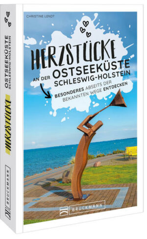 Entdecken Sie die Herzstücke an der Ostseeküste Schleswig-Holsteins Weit weg von Touristenströmen zeigt Ihnen dieser Reiseführer