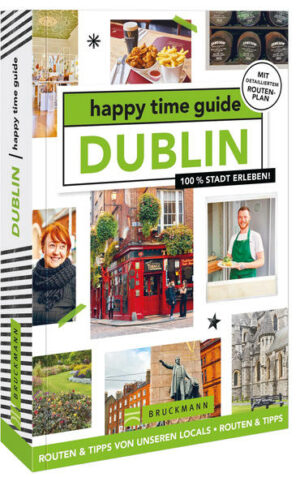 Auf nach Dublin!Dublin erleben mit den besten Tipps der Locals. Der happy time guide nimmt dich mit auf vier unterschiedliche Spaziergänge