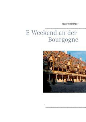 2015: En Ofstiecher an dBourgogne. De verlängerte Weekend vum 1. bis den 3. Mee 2015 war eng gutt Geleenheet dofir. "E Weekend an der Bourgogne" Der Reisebericht ist erhältlich im Online-Buchshop Honighäuschen.