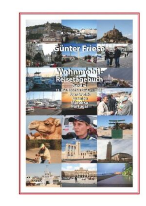 Wohnmobil-Reisetagebuch Band 4 - 15.10.2006 bis 24.04.2007 enthält - wie der Name schon sagt