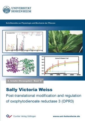 Post-translational modification and regulation of oxophytodienoate reductase 3 (OPR3) (Band 14) | Sally Victoria Weiss