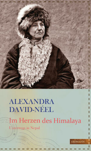 Auf Einladung des Maharadschas von Katmandu reiste Alexandra David-Néel im Winter 1912/1913 nach Nepal