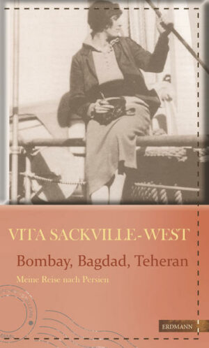 Im Frühjahr 1926 reiste Vita Sackville-West auf einem langen Umweg  über Ägypten