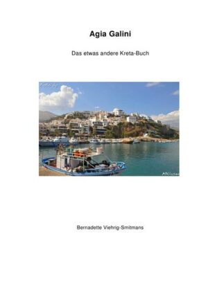 Information für Agia Galini Kreta Reisende. Für die Liebhaber Agia Galinis und für die