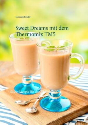Leckere Rezepte für den Thermomix TM5. Kleine Seelenschmeichler und süße Träumereien, schnell und einfach zubereitet. "Sweet Dreams mit dem Thermomix TM5" ist erhältlich im Online-Buchshop Honighäuschen.